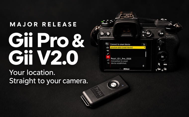Major release: Gii Pro and Gii V2.0. Your location. Straight to your camera.